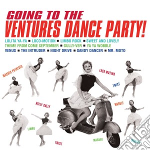 Ventures (The) - Going To The Ventures' Dance Party cd musicale di Ventures