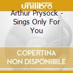 Arthur Prysock - Sings Only For You