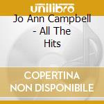 Jo Ann Campbell - All The Hits cd musicale di Campbell Jo Ann