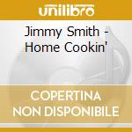 Jimmy Smith - Home Cookin' cd musicale di Jimmy Smith