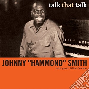Johnny Hammond Smith - Talk That Talk cd musicale di Smith Johnny 