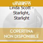 Linda Scott - Starlight, Starlight cd musicale di Scott Linda