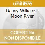 Danny Williams - Moon River cd