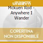 Mckuen Rod - Anywhere I Wander cd