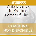 Anita Bryant - In My Little Corner Of The World cd