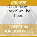 Chuck Berry - Rockin' At The Hops