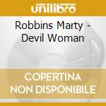 Robbins Marty - Devil Woman cd