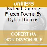 Richard Burton - Fifteen Poems By Dylan Thomas cd