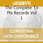 The Complete Tri Phi Records Vol 1 cd