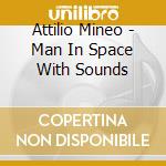 Attilio Mineo - Man In Space With Sounds