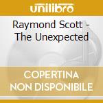 Raymond Scott - The Unexpected cd