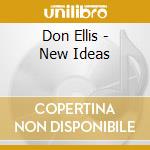 Don Ellis - New Ideas cd musicale di Don Ellis