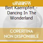 Bert Kaempfert - Dancing In The Wonderland cd