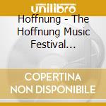 Hoffnung - The Hoffnung Music Festival Concert cd musicale di Hoffnung