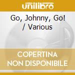 Go, Johnny, Go! / Various cd