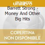 Barrett Strong - Money And Other Big Hits cd musicale di Barrett Strong