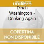 Dinah Washington - Drinking Again cd