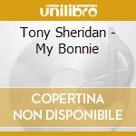 Tony Sheridan - My Bonnie cd