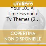 Your 101 All Time Favourite Tv Themes (2 Cd)
