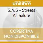 S.A.S - Streets All Salute cd
