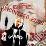 Game - 2006 Uncovered cd