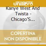 Kanye West And Twista - Chicago'S Finest cd