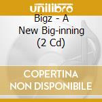Bigz - A New Big-inning (2 Cd) cd musicale di Bigz