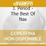 J. Period - The Best Of Nas cd