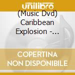 (Music Dvd) Caribbean Explosion - Volume 1 (2 Dvd)