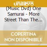 (Music Dvd) One Samurai - More Street Than The A-Z (2 Dvd) cd