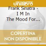 Frank Sinatra - I M In The Mood For Love cd