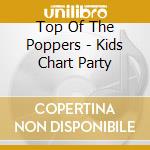 Top Of The Poppers - Kids Chart Party