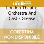 London Theatre Orchestra And Cast - Grease cd