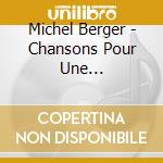 Michel Berger - Chansons Pour Une Fan/Remaster cd musicale di Michel Berger