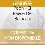 Pooh - Il Paese Dei Balocchi