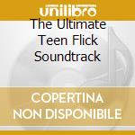 The Ultimate Teen Flick Soundtrack cd