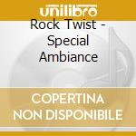 Rock Twist - Special Ambiance cd