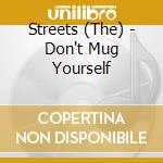Streets (The) - Don't Mug Yourself cd
