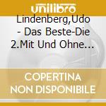 Lindenberg,Udo - Das Beste-Die 2.Mit Und Ohne Hut cd musicale di Lindenberg,Udo