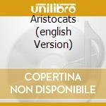 Aristocats (english Version) cd musicale di O.S.T.