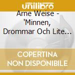 Arne Weise - 'Minnen, Drommar Och Lite Till' cd