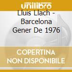 Lluis Llach - Barcelona Gener De 1976 cd musicale di Lluis Llach