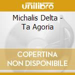 Michalis Delta - Ta Agoria cd musicale di Michalis Delta
