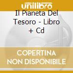 Il Pianeta Del Tesoro - Libro + Cd cd