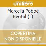 Marcella Pobbe Recital (ii) cd musicale di POBBE-BASILE-BARTOLI