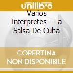 Varios Interpretes - La Salsa De Cuba cd