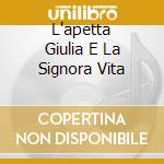 L'apetta Giulia E La Signora Vita cd