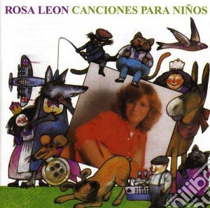 Rosa Leon - Canciones Para Ninos 1 cd musicale di Rosa Leon