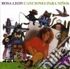 Rosa Leon - Canciones Para Ninos 1 cd