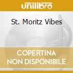 St. Moritz Vibes cd musicale di ARTISTI VARI